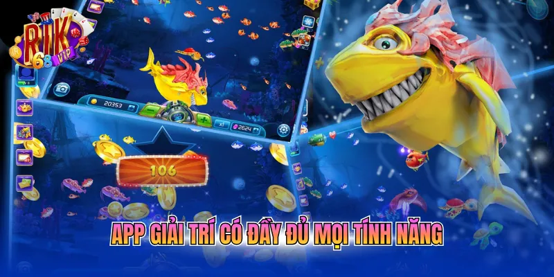 App giải trí có đầy đủ mọi tính năng