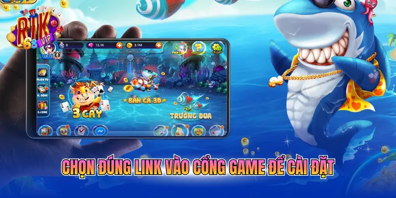 Chọn đúng link vào cổng game để cài đặt