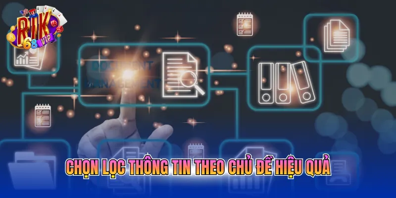 Chọn lọc thông tin theo chủ đề hiệu quả