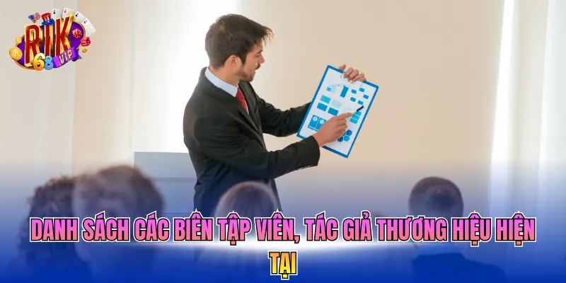 Danh sách các biên tập viên, tác giả thương hiệu hiện tại