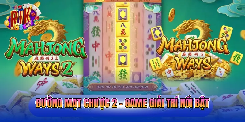 Đường mạt chược 2 - Game giải trí nổi bật