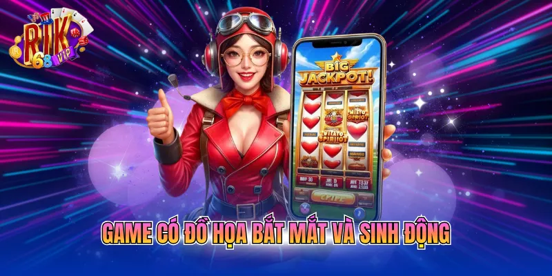 Game có đồ họa bắt mắt và sinh động
