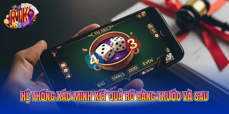 Hệ thống xác minh kết quả rõ ràng trước và sau