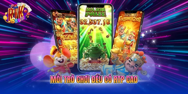 Mỗi trò chơi đều có RTP cao