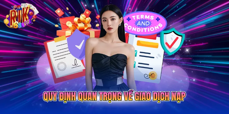 Quy định quan trọng về giao dịch nạp