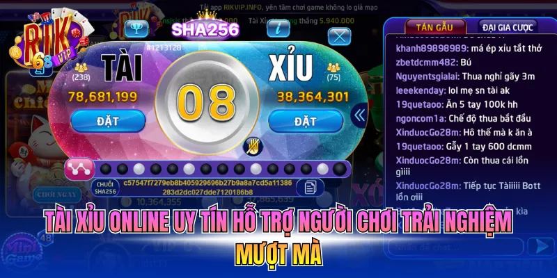 Tài xỉu online uy tín hỗ trợ người chơi trải nghiệm mượt mà