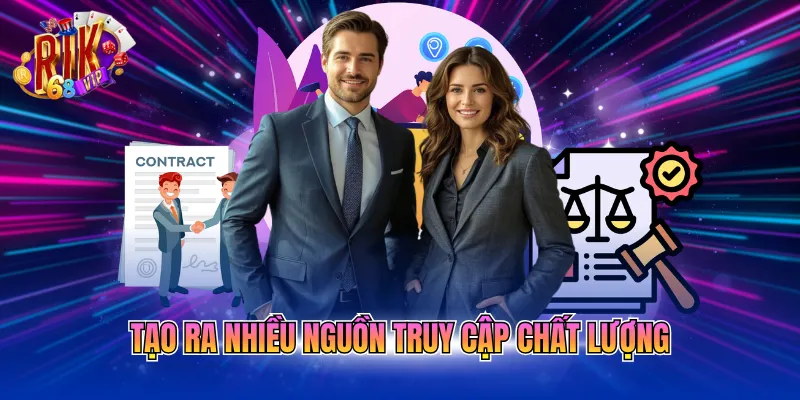 Tạo ra nhiều nguồn truy cập chất lượng