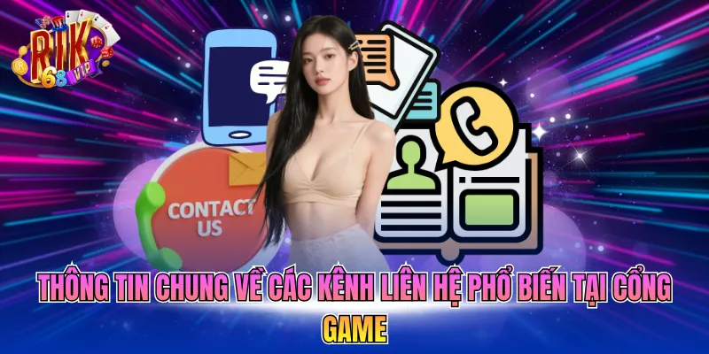 Thông tin chung về các kênh liên hệ phổ biến tại cổng game